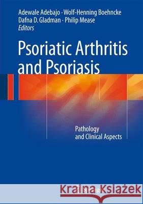 Psoriatic Arthritis and Psoriasis: Pathology and Clinical Aspects Adebajo, Adewale 9783319195292 Springer - książka