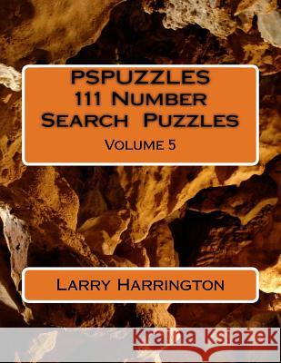 PSPUZZLES 111 Number Search Puzzles Volume 5 Harrington, Larry 9781545097632 Createspace Independent Publishing Platform - książka