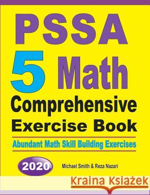 PSSA 5 Math Comprehensive Exercise Book: Abundant Math Skill Building Exercises Michael Smith Reza Nazari 9781646125944 Math Notion - książka