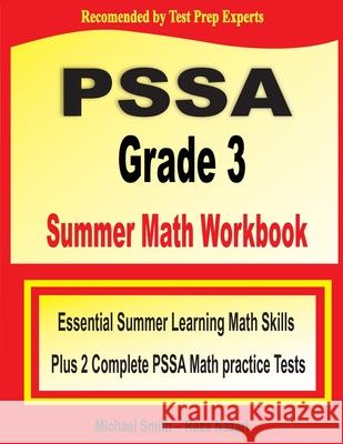 PSSA Grade 3 Summer Math Workbook: Essential Summer Learning Math Skills plus Two Complete PSSA Math Practice Tests Michael Smith, Reza Nazari 9781646129836 Math Notion - książka