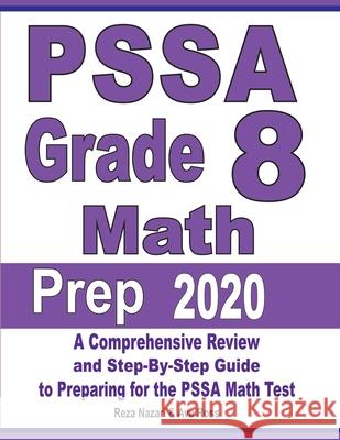 PSSA Grade 8 Math Prep 2020: A Comprehensive Review and Step-By-Step Guide to Preparing for the PSSA Math Test Reza Nazari Ava Ross 9781646121809 Effortless Math Education - książka