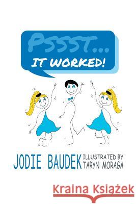 Pssst . . . It Worked! Jodie Baudek 9781504382335 Balboa Press - książka