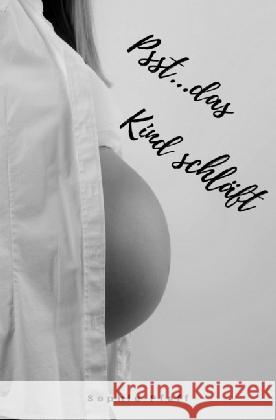 Psst...das Kind schläft : Sanfter Babyschlaf ist (k)ein Kinderspiel (Babyschlaf-Ratgeber: Tipps zum Einschlafen und Durchschlafen im 1. Lebensjahr) Pfaff, Sophie 9783745002980 epubli - książka