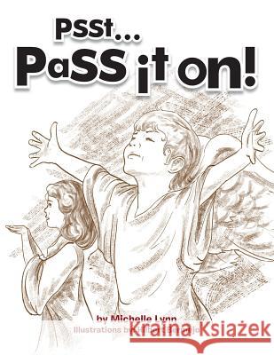 Psst...Pass It On! Michelle Lynn 9781493109425 Xlibris Corporation - książka