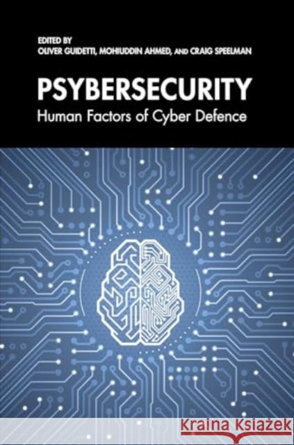 Psybersecurity: Human Factors of Cyber Defence Oliver Guidetti Mohiuddin Ahmed Craig Speelman 9781032664835 CRC Press - książka