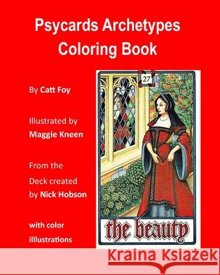 Psycards Archetypes Coloring Book: Illustrated by Maggie Kneen Maggie Kneen Catt Foy 9780985185633 R. R. Bowker - książka