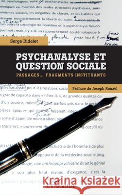 Psychanalyse et question sociale: Passages...Fragments instituants Didelet Serge 9782343205557 Editions L'Harmattan - książka