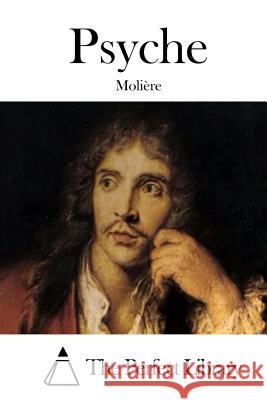 Psyche Moliere                                  The Perfect Library 9781512201987 Createspace - książka