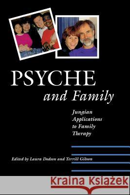 Psyche and Family: Jungian Applications to Family Therapy Dodson, Laura S. 9781888602029 Continuum International Publishing Group - książka