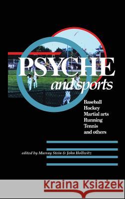 Psyche and Sports: Baseball, Hockey, Martial Arts, Running, Swimming, Tennis and Others Murray Stein (International School for A John Hollwitz  9781630510169 Chiron Publications - książka