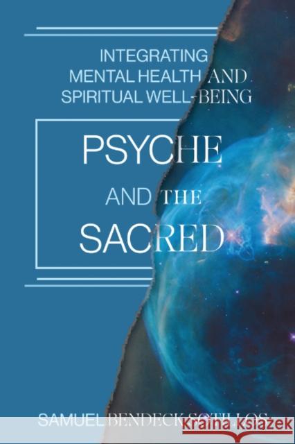 Psyche and the Sacred: Integrating Mental Health and Spiritual Well-Being Samuel Bendeck (Samuel Bendeck Sotillos) Sotillos 9781591813507 Sentient Publications - książka
