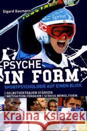 Psyche in Form : Sportpsychologie auf einen Blick. Selbstmotivation stärken. Motivation fördern. Stress bewältigen Baumann, Sigurd 9783898996822 Meyer & Meyer Sport - książka