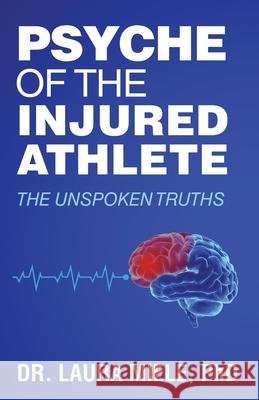 Psyche of the Injured Athlete: The Unspoken Truths Laura Miele 9781952281389 Skillbites - książka