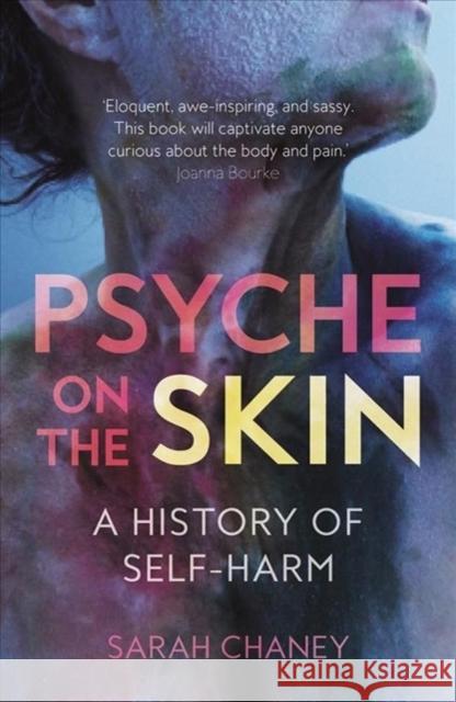 Psyche on the Skin: A History of Self-harm Sarah Chaney 9781789141481 Reaktion Books - książka