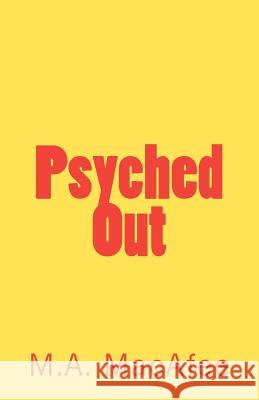 Psyched Out M. a. Macafee 9781461162179 Createspace - książka