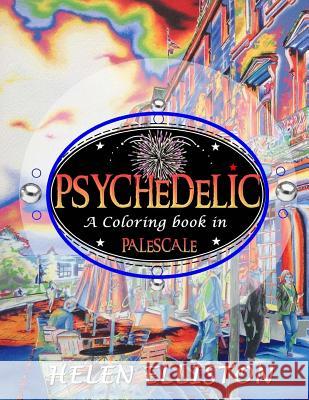 Psychedelic - Palescale adult coloring book: New coloring style! 21 images. Accentuate the colors! (interior art printed in paled color to guide you!) Elliston, H. C. 9781983817359 Createspace Independent Publishing Platform - książka