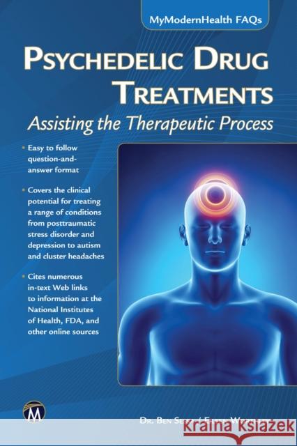 Psychedelic Drug Treatments: Assisting the Therapeutic Process Ben Sessa 9781936420445 Mercury Learning & Information - książka