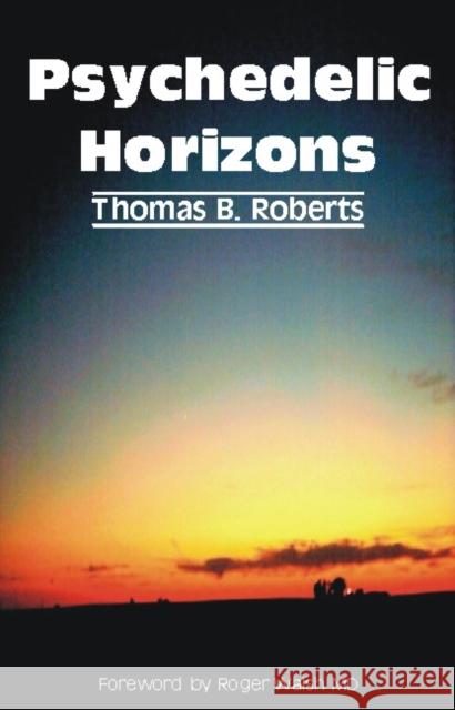 Psychedelic Horizons Thomas B. Roberts 9781845400415 Imprint Academic - książka