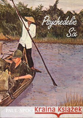 Psychedelic Six Paul Spock 9781425100261 Trafford Publishing - książka