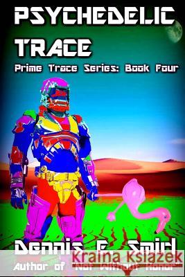 Psychedelic Trace Dennis E. Smirl 9781530329052 Createspace Independent Publishing Platform - książka