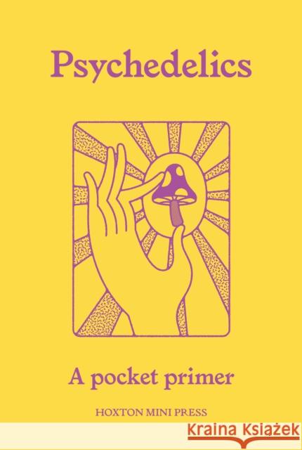 Psychedelics: A pocket primer Mattha Busby 9781914314865 Hoxton Mini Press - książka