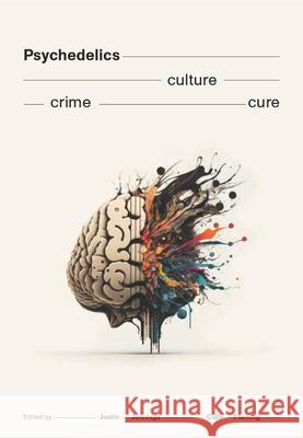 Psychedelics: Crime. Culture. Cure. Justin Jennings Colin Fleming 9780888545374 Royal Ontario Museum - książka