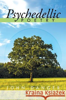 Psychedellic Poetry John Danger 9781499093315 Xlibris Corporation - książka