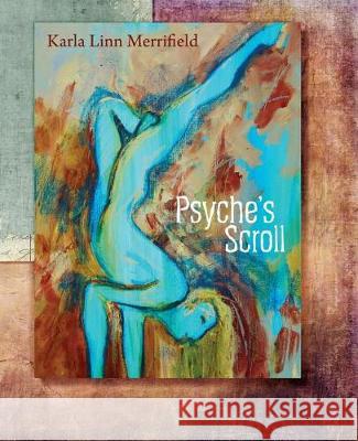 Psyche's Scroll Karla Linn Merrifield Shawn Avening Nard Claar 9781948461016 Poetry Box Select - książka
