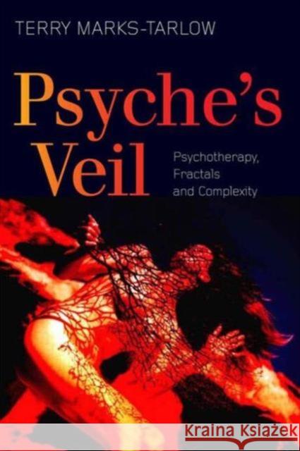 Psyche's Veil: Psychotherapy, Fractals and Complexity Marks-Tarlow, Terry 9780415455459  - książka