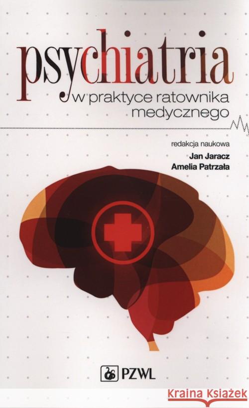 Psychiatria w praktyce ratownika medycznego  9788320047424 PZWL - książka