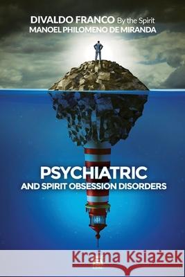 Psychiatric and Spirit Obsession Disorders Divaldo Franco Manoel Philomeno de Miranda 9781947179707 Leal Publisher, Inc. - książka