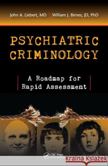 Psychiatric Criminology: A Roadmap for Rapid Assessment John Liebert William J. Birnes 9781498714174 CRC Press - książka