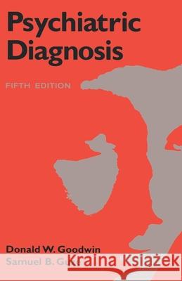 Psychiatric Diagnosis Donald W. Goodwin Samuel B. Guze 9780195104226 Oxford University Press - książka