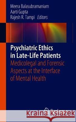 Psychiatric Ethics in Late-Life Patients: Medicolegal and Forensic Aspects at the Interface of Mental Health Balasubramaniam, Meera 9783030151713 Springer - książka