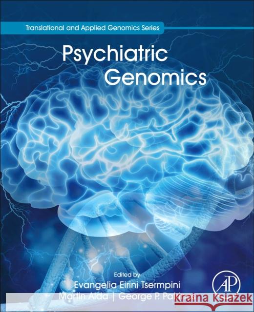 Psychiatric Genomics Evangelia Eirini Tsermpini Martin Alda George P. Patrinos 9780128196021 Academic Press - książka