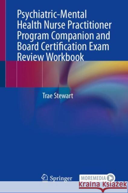 Psychiatric-Mental Health Nurse Practitioner Program Companion and Board Certification Exam Review Workbook Trae Stewart 9783031608933 Springer International Publishing AG - książka