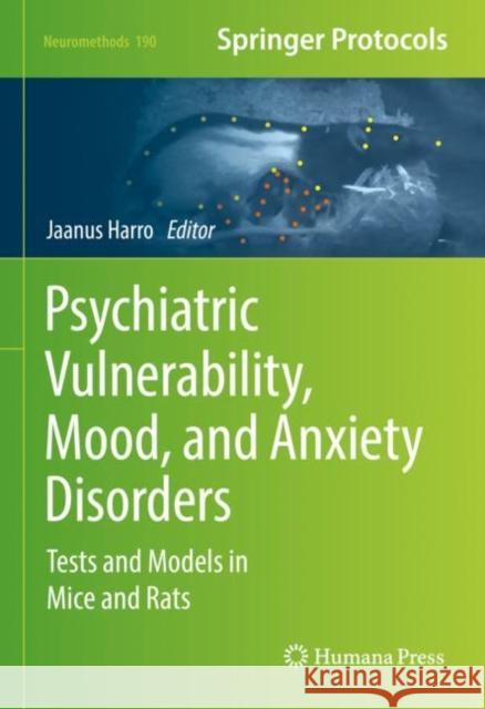 Psychiatric Vulnerability, Mood, and Anxiety Disorders: Tests and Models in Mice and Rats Harro, Jaanus 9781071627471 Springer US - książka