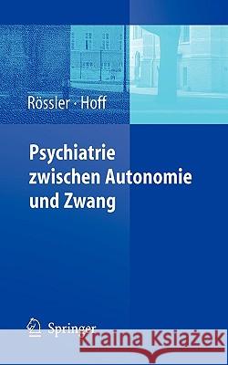 Psychiatrie Zwischen Autonomie Und Zwang Wulf Rvssler Paul Hoff Wulf Rc6ssler 9783540234005 Springer - książka