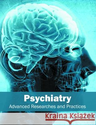 Psychiatry: Advanced Researches and Practices Harvey Wilson 9781632413871 Hayle Medical - książka