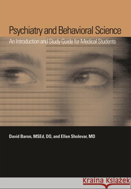 Psychiatry and Behavioral Science: An Introduction and Study Guide for Medical Students Baron, David 9781592135318 Temple University Press - książka