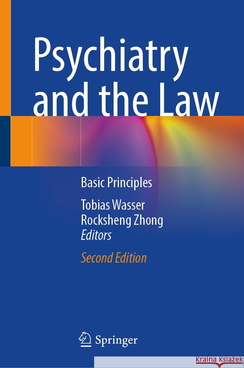 Psychiatry and the Law: Basic Principles Tobias Wasser Rocksheng Zhong 9783031525889 Springer - książka