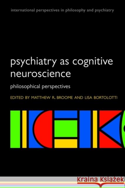 Psychiatry as Cognitive Neuroscience: Philosophical Perspectives Broome, Matthew 9780199238033  - książka