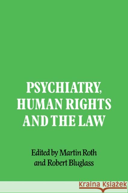 Psychiatry, Human Rights and the Law Martin Roth Robert Bluglass 9780521112789 Cambridge University Press - książka
