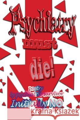 Psychiatry must die! No, Initially 9781499118155 Createspace - książka