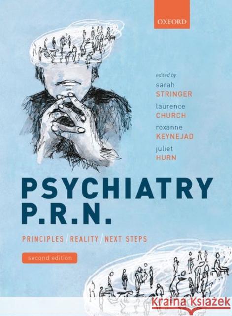 Psychiatry P.R.N Sarah Stringer (Specialty Doctor in Lear Laurence Church (Consultant Psychiatrist Juliet Hurn (Consultant Psychiatrist,  9780198806080 Oxford University Press - książka