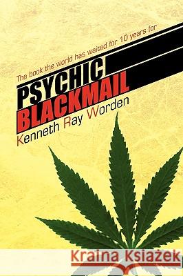 Psychic Blackmail Kenneth Ray Worden 9781441550767 Xlibris Corporation - książka
