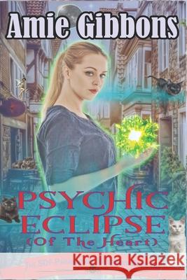 Psychic Eclipse (of the Heart) Amie Gibbons 9781797759715 Independently Published - książka
