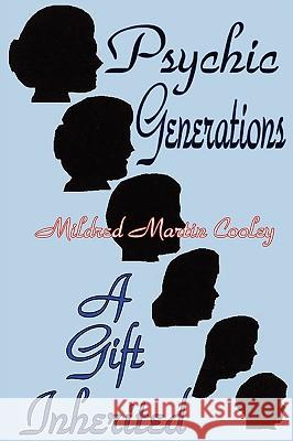 Psychic Generations: A Gift Inherited Mildred Martin Cooley 9780979995064 Thomas Max Publishing - książka