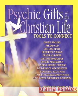 Psychic Gifts in The Christian Life Tiffany Snow 9780972962308 Spirit Journey Books - książka