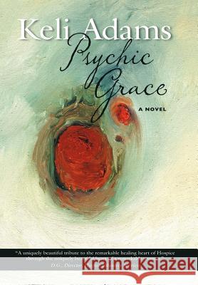 Psychic Grace Adams, Keli 9781467024877 Authorhouse - książka